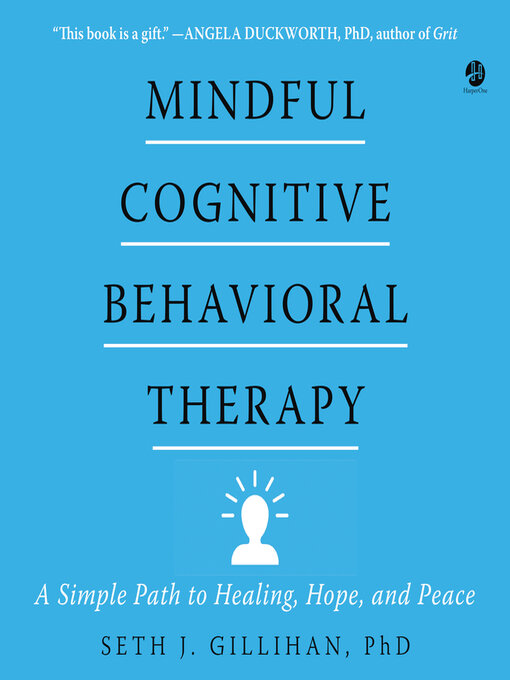 Title details for Mindful Cognitive Behavioral Therapy by Seth J. Gillihan - Available